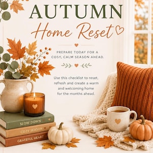 May include: A digital planner cover titled AUTUMN Home Reset with text: PREPARE TODAY FOR A COSY, CALM SEASON AHEAD. Use this checklist to reset, refresh and create a warm and welcoming home for the months ahead. Features autumn leaves, books, a candle, and pumpkins.
