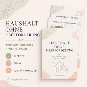 Peut inclure: Un ensemble de documents de planification ménagère au format A4 intitulés HAUSHALT OHNE ÜBERFORDERUNG ADHS-FREUNDLICHER HAUSHALTSPLAN. Les pages présentent des formes pastel, des dessins au trait de maison et plantes, et 15 pages au total.