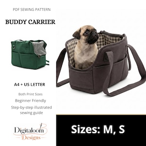 May include: A PDF sewing pattern for a Buddy Carrier pet bag, featuring text including A4 + US LETTER, Beginner Friendly, and Step-by-step illustrated sewing guide. The image shows a dark brown fabric pet carrier with a pug inside and a green version.