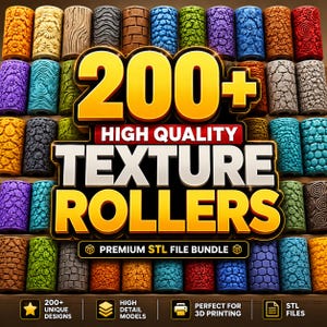 May include: A collection of cylindrical texture rollers in various colors and patterns, including floral, geometric, and organic designs. The central text reads 200+ HIGH QUALITY TEXTURE ROLLERS PREMIUM STL FILE BUNDLE, with icons for 200+ unique designs, high detail models, 3D printing, and STL files.