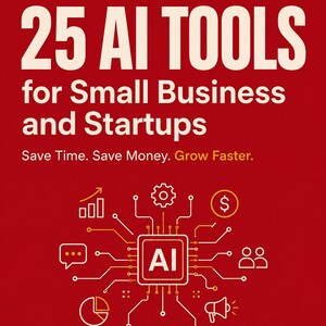 Könnte beinhalten: Ein rotes Informationsplakat mit dem Titel 25 AI TOOLS for Small Business and Startups von Red Berries. Es zeigt ein zentrales KI-Chip-Symbol mit verbundenen Linien, Zahnrad, Dollarzeichen, Sprechblase und Megafon sowie Text über Zeitersparnis.