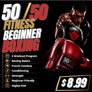 May include: A digital flyer for a 50/50 Fitness Beginner Boxing program. The text reads 50/50 Fitness Beginner Boxing, listing features like 5 Workout Program, Boxing Basics, Punch Combos, Conditioning, Strength, Beginner Friendly, and Digital PDF.