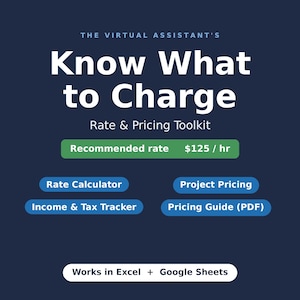 May include: A digital toolkit for virtual assistants titled The Virtual Assistant's Know What to Charge Rate & Pricing Toolkit. It features a recommended rate of $125/hr, a rate calculator, project pricing, income & tax tracker, and a pricing guide.