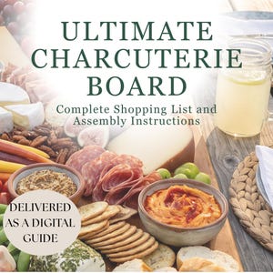 May include: A digital guide titled ULTIMATE CHARCUTERIE BOARD Complete Shopping List and Assembly Instructions. The image displays a wooden board with assorted cheeses, meats, crackers, nuts, fruits, and two small bowls containing dips.