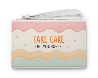 Take Care Yourself Clutch Bag