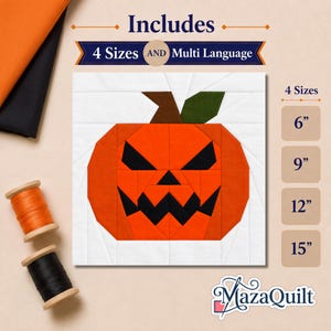 May include: A quilt block pattern featuring a stylized orange jack-o'-lantern with black eyes and a jagged mouth, a brown stem, and a green leaf on a white background. Text includes Includes 4 Sizes AND Multi Language and 6, 9, 12, 15 inches.