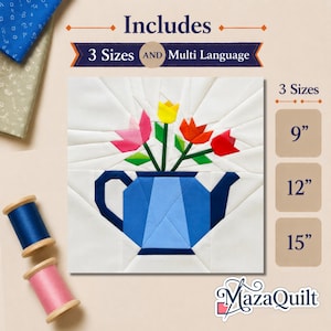 May include: A quilt block pattern featuring a blue teapot with pink, yellow, and orange tulips. The text reads Includes 3 Sizes AND Multi Language, 3 Sizes, 9", 12", 15", and MazaQuilt. Two spools of thread in blue and pink are visible.