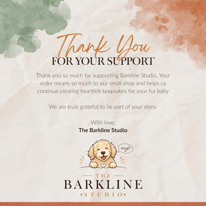 Pode incluir: Um cart&atilde;o de agradecimento da The Barkline Studio com fundo bege claro e detalhes em aguarela verde e laranja. O texto diz Thank You FOR YOUR SUPPORT, seguido de uma mensagem de gratid&atilde;o e uma ilustra&ccedil;&atilde;o de um cachorrinho.