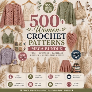 Peut inclure: Une collection numérique de 500+ modèles de crochet comprenant divers vêtements et accessoires tels que des pulls, gilets, hauts, robes et sacs. Le texte indique 500+ Women CROCHET PATTERNS MEGA BUNDLE, Tops, Sweaters, Cardigans, Dresses, Accessories & More.
