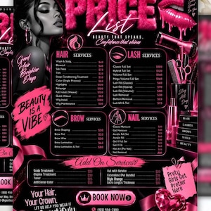 May include: A black and hot pink beauty salon price list flyer featuring a grayscale portrait of a person, a dripping lip graphic, and a hair dryer. The text includes headings for hair, lash, brow, and nail services, along with contact details.