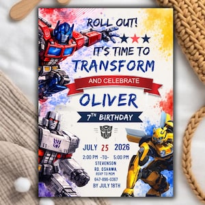 May include: A birthday invitation card featuring Optimus Prime, Megatron, and Bumblebee with red, blue, and yellow watercolor splashes. Text reads: ROLL OUT! IT'S TIME TO TRANSFORM AND CELEBRATE OLIVER 7TH BIRTHDAY JULY 25 2026 2:00 PM -TO- 5:00 PM.