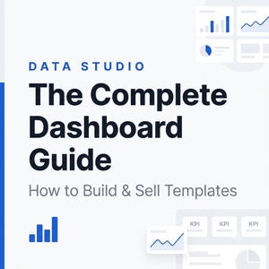 Puede incluir: Una portada de guía digital blanca titulada DATA STUDIO The Complete Dashboard Guide How to Build & Sell Templates. El diseño presenta texto en azul oscuro, una barra azul a la izquierda e iconos gráficos de gráficos y cuadros de datos KPI.