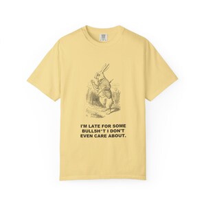 I'm Late for Some Bullsh*t I Don't Even Care About — Vintage White Rabbit Tee image 1