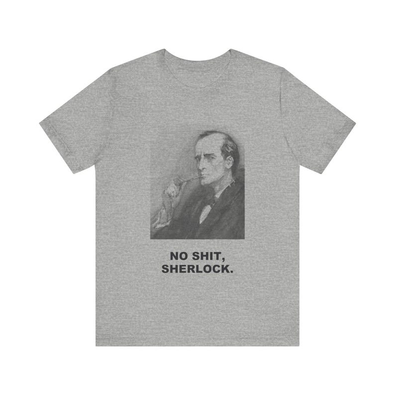 „No Sh*t Sherlock“-Shirt, Vintage-Detektiv-T-Shirt von Sidney Paget, sarkastisches literarisches Geschenk für Krimileser Bild 1