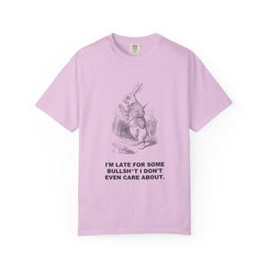 I'm Late for Some Bullsh*t I Don't Even Care About — Vintage White Rabbit Tee image 11
