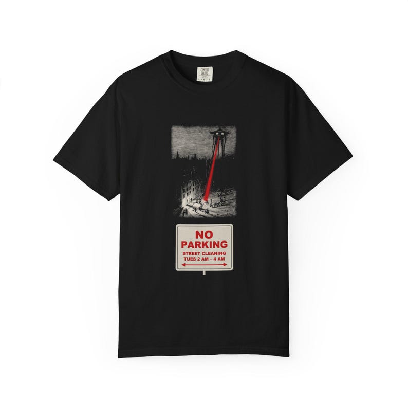 No Parking Street Cleaning Shirt, Martian Tripod Heat Ray Tee, Funny City Sign, War of the Worlds image 1