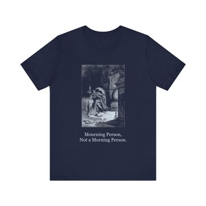 Mourning Person Not a Morning Person Raven Shirt, Edgar Allan Poe Gothic Tee, Dore Vintage Literary Halloween Gift image 1