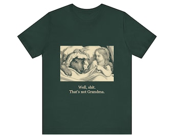 T-shirt « Mince alors, ce n'est pas Grand-mère le Petit Chaperon Rouge ! », inspiré des contes de fées gothiques de Gustave Doré, cadeau littéraire gothique humoristique