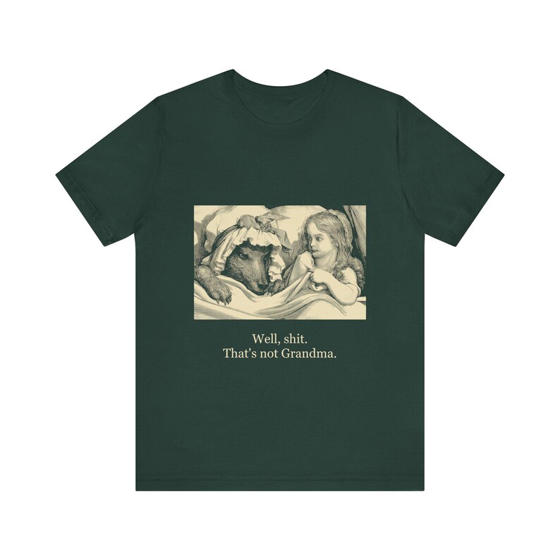Well Sh*t That's Not Grandma Red Riding Hood Shirt, Gustave Dore Dark Fairy Tale Tee, Funny Gothic Literary Gift image 1