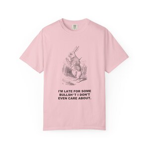 I'm Late for Some Bullsh*t I Don't Even Care About — Vintage White Rabbit Tee image 12