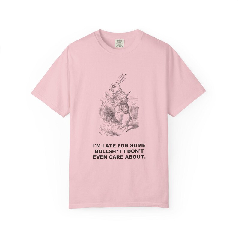 I'm Late for Some Bullsh*t I Don't Even Care About — Vintage White Rabbit Tee image 12