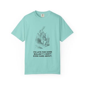 I'm Late for Some Bullsh*t I Don't Even Care About — Vintage White Rabbit Tee image 7