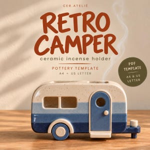 May include: A ceramic incense holder shaped like a retro camper, featuring a cream, light blue, and dark blue speckled finish. Text reads: CER.ATELIÊ RETRO CAMPER ceramic incense holder POTTERY TEMPLATE A4 + US LETTER. A dark circle states PDF TEMPLATE A4 & US LETTER.