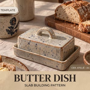 May include: A rectangular ceramic butter dish with a speckled cream glaze and a small arched handle on the lid. The text PDF TEMPLATE, CER. ATELIÊ A4 & US LETTER, and BUTTER DISH SLAB BUILDING PATTERN are visible on the image.