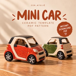 May include: Two ceramic mini car models, one red and one green, with cream-colored frames and black roofs. Text reads: CER.ATELIÊ MINI CAR CERAMIC TEMPLATE PDF PATTERN INSTANT DOWNLOAD PDF. The cars feature black wheels and small orange lights.