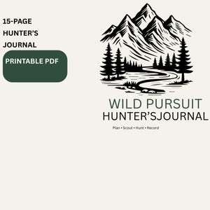 Op de afbeelding: Een 15-pagina tellend jagersdagboek als printbare PDF met een zwarte afbeelding van bergen, dennenbomen en een kronkelende rivier. De tekst luidt 15-PAGE HUNTER'S JOURNAL, PRINTABLE PDF, WILD PURSUIT HUNTER'S JOURNAL en Plan • Scout • Hunt • Record.