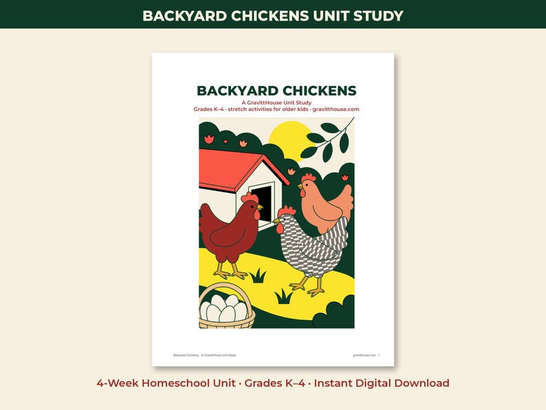 May include: A digital unit study titled BACKYARD CHICKENS, A GravittHouse Unit Study, Grades K-4. The cover features a red-roofed coop, three chickens in red, orange, and black-and-white patterns, a yellow sun, and a basket of white eggs.
