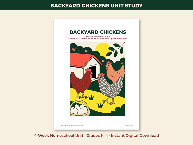 May include: A digital unit study titled BACKYARD CHICKENS, A GravittHouse Unit Study, Grades K-4. The cover features a red-roofed coop, three chickens in red, orange, and black-and-white patterns, a yellow sun, and a basket of white eggs.
