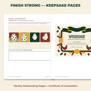 May include: Two educational pages titled FINISH STRONG &mdash; KEEPSAKE PAGES. The left page features Reading Sequencing Cards with four illustrations of a chicken life cycle and a blank box. The right page is a Certificate of Completion for a Backyard Chickens Unit Study with red chicken illustrations and a decorative border.