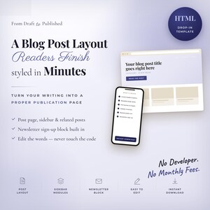 May include: An HTML drop-in template for a blog post layout featuring text that reads From Draft to Published, A Blog Post Layout Readers Finish styled in Minutes, and Turn your writing into a proper publication page with a mobile and desktop view.