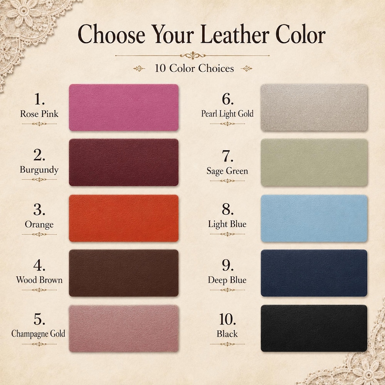 May include: A color chart titled Choose Your Leather Color with 10 numbered swatches: 1. Rose Pink, 2. Burgundy, 3. Orange, 4. Wood Brown, 5. Champagne Gold, 6. Pearl Light Gold, 7. Sage Green, 8. Light Blue, 9. Deep Blue, and 10. Black.