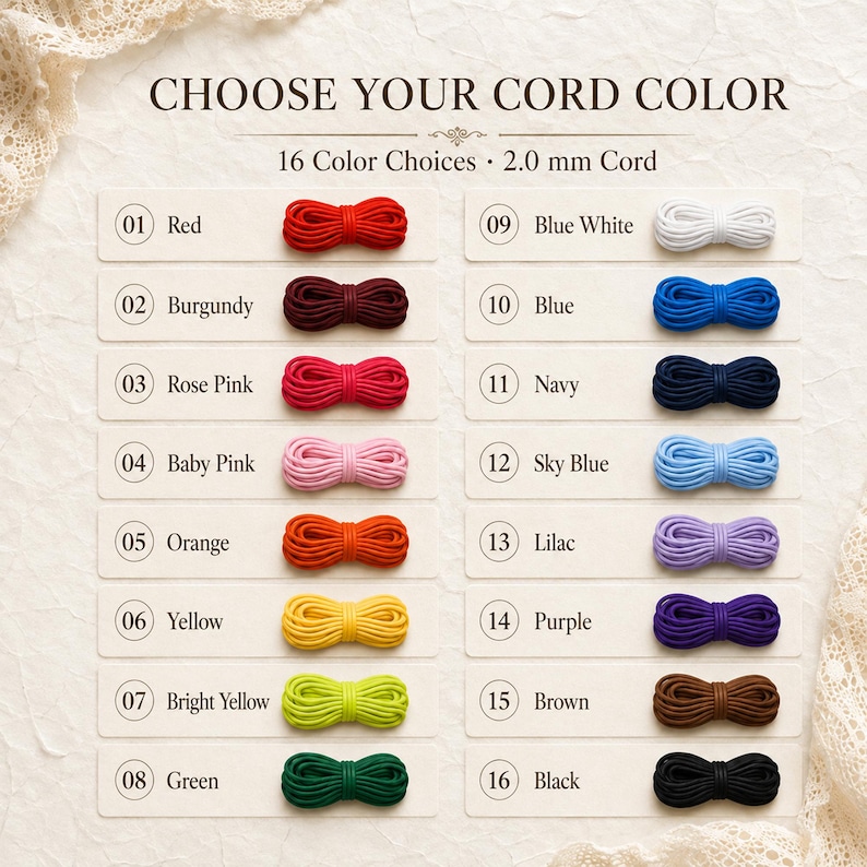 May include: A color chart titled CHOOSE YOUR CORD COLOR displaying 16 options of 2.0 mm cord. Each numbered entry features a small coiled bundle of cord in colors including red, burgundy, pinks, orange, yellows, green, white, blues, lilac, purple, brown, and black.