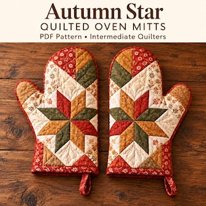 May include: A pair of quilted oven mitts featuring an Autumn Star pattern in shades of red, orange, green, and cream. The text Autumn Star QUILTED OVEN MITTS PDF Pattern Intermediate Quilters is displayed above the mitts.