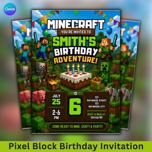 May include: A Minecraft-themed birthday invitation featuring pixelated characters, a cake with candles, and a treasure chest. Text includes: MINECRAFT, YOU'RE INVITED TO SMITH'S BIRTHDAY ADVENTURE, JULY 25, 2-6 PM, IS 6, 123 ANYWHERE STREET, 123456789.