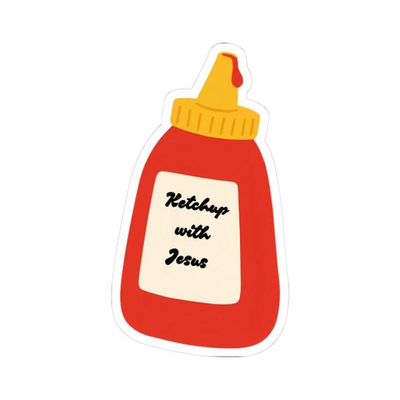 Ketchup with Jesus Sticker | Kiss-Cut Vinyl Sticker
