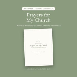 May include: A white document with the title Prayers for My Church and the subtitle thirty days of covering the ones who carry us, set against a sage green background with the text Printable Instant Download and A Pastor Appreciation Gift.