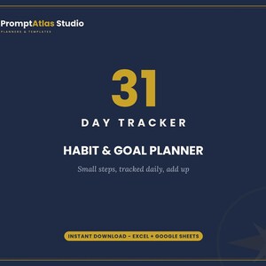 Può includere: Un modello digitale per il monitoraggio di abitudini e obiettivi in blu scuro con il testo 31 DAY TRACKER, HABIT & GOAL PLANNER e la frase Small steps, tracked daily, add up. Il design include il logo PromptAtlas Studio e un'icona a bussola.