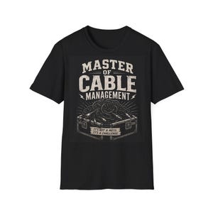 Master of Cable Management T-Shirt | Tech Cable Organizer Humor