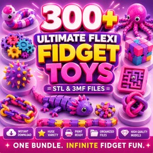 May include: A digital collection of 300+ Ultimate Flexi Fidget Toys featuring STL and 3MF files. The image displays various colorful 3D-printed style fidget objects including a purple lizard, octopus, worm, gears, cube, maze, and chain links.