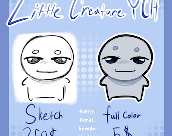Op de afbeelding: Een digitale illustratie getiteld Little Creature YCH met een zwart-witte lijntekening van een klein figuurtje aan de linkerkant en een volledig ingekleurde versie aan de rechterkant. De tekst luidt Sketch 2.50$, furry, feral, human all okay!, en full color 5$.