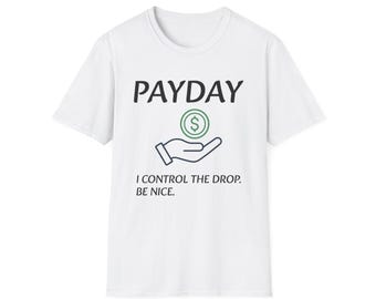 PAYDAY money hand graphic T-Shirt | I control the drip be nice slogan