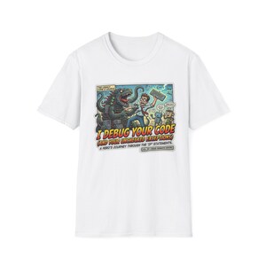 May include: A white t-shirt featuring a colorful graphic of a person fighting a monster with a keyboard. The text reads: I DEBUG YOUR CODE (AND YOUR UNCHECKED EXCEPTIONS) A HERO'S JOURNEY THROUGH THE 'IF' STATEMENTS. THE LEGACY CODE-O-SAURUS.