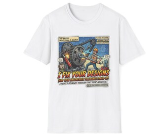 Fix Your Designs T-Shirt | Mechanical Engineering Comic Art