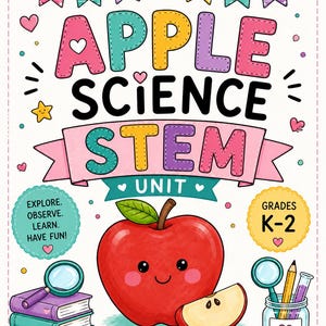 May include: A colorful educational poster titled APPLE SCIENCE STEM UNIT with a cartoon red apple, a stack of three books with a magnifying glass, a jar containing a pencil and test tube, and text reading EXPLORE. OBSERVE. LEARN. HAVE FUN! GRADES K-2.