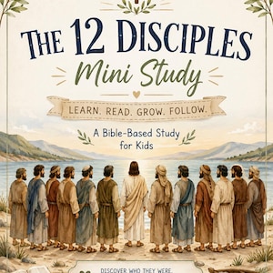 May include: A book cover titled The 12 Disciples Mini Study, Learn. Read. Grow. Follow. A Bible-Based Study for Kids. It features an illustration of Jesus and twelve figures standing on a shore facing a lake, with an open book and a wooden boat.