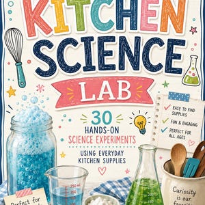 May include: A Kitchen Science Lab book cover featuring the title in colorful letters, a whisk, a magnifying glass, and a beaker. It displays a jar of blue liquid, a measuring cup with 250 ml markings, a lemon, and a green liquid in a flask.